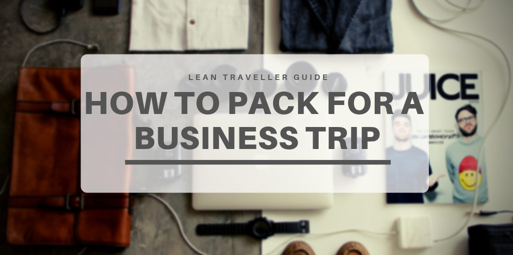 How to pack for a business trip