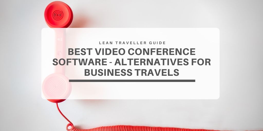 Best Video Conference Software – Alternative For Business Travels